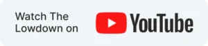 Watch the Lowdown on YouTube